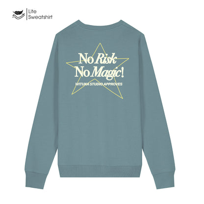 No Risk No Magic Sweatshirt Lite