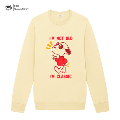 I'm not old Sweatshirt Lite